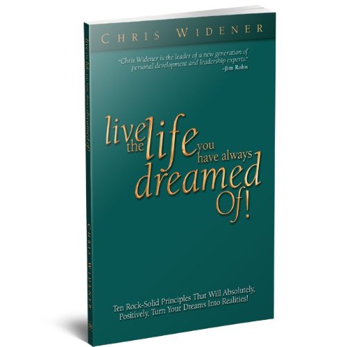 Live the Life You Have Always Dreamed Of!
