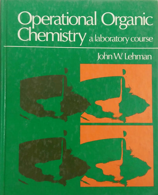 Operational organic chemistry: A laboratory course