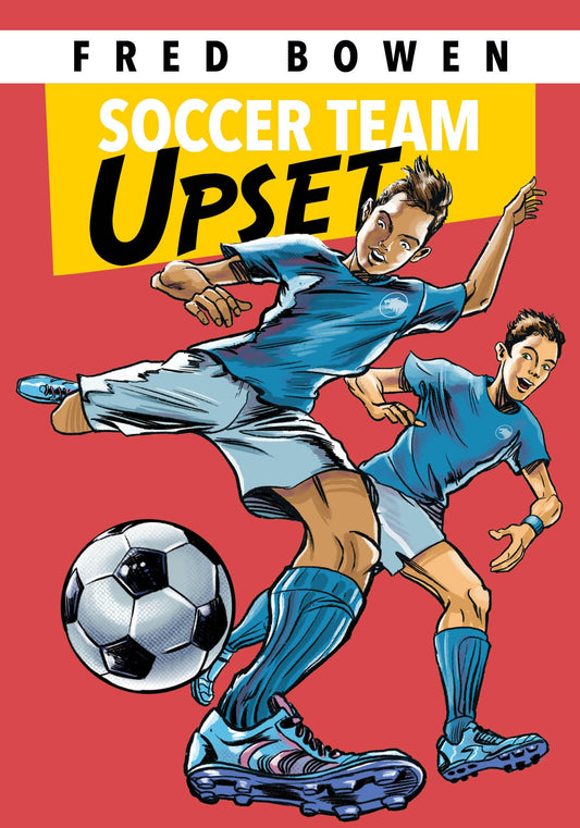 Soccer Team Upset (Fred Bowen Sports Story Series)