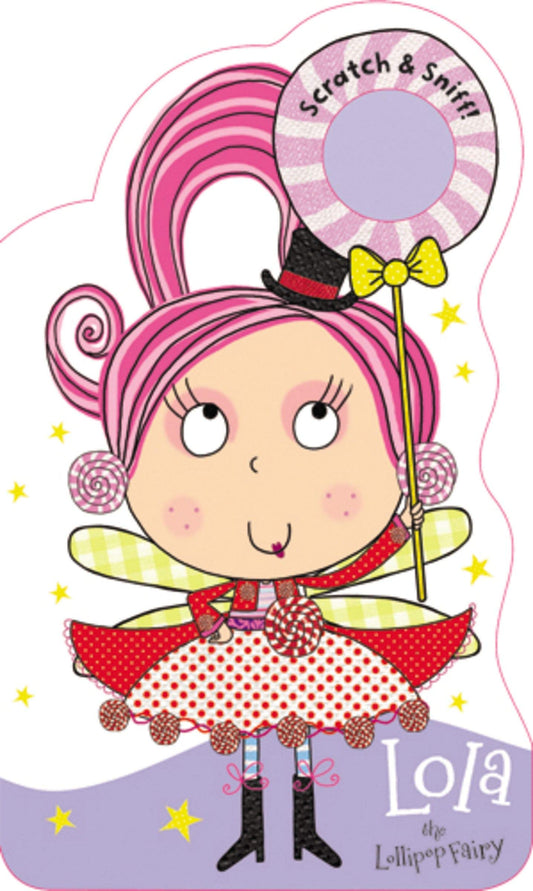 Fairies Scratch and Sniff Lola the Lollipop Fairy