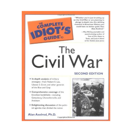 The Complete Idiot's Guide to the Civil War, 2nd Edition