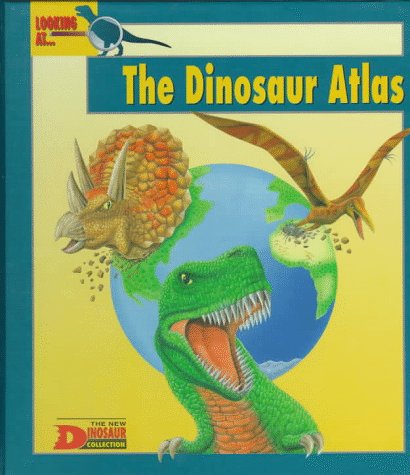 Looking at: The Dinosaur Atlas (The New Dinosaur Collection) - 3445