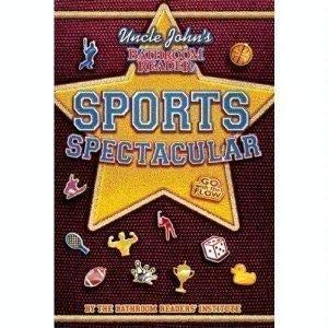 Uncle John's Bathroom Reader Sports Spectacular