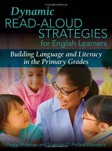 Dynamic Read-Aloud Strategies for English Learners: Building Language and Literacy in the Primary Grades