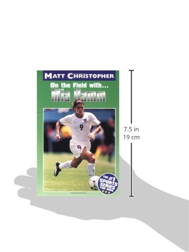Mia Hamm: On the Field with... (Matt Christopher Sports Bio Bookshelf)