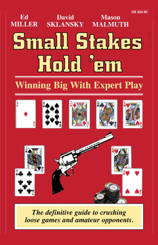 Small Stakes Hold 'em: Winning Big with Expert Play (Small Stakes Poker Games)