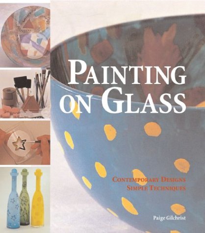 Painting on Glass: Contemporary Designs, Simple Techniques - 4436