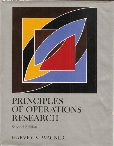 Principles of Operations Research: With Applications to Managerial Decisions - 2944