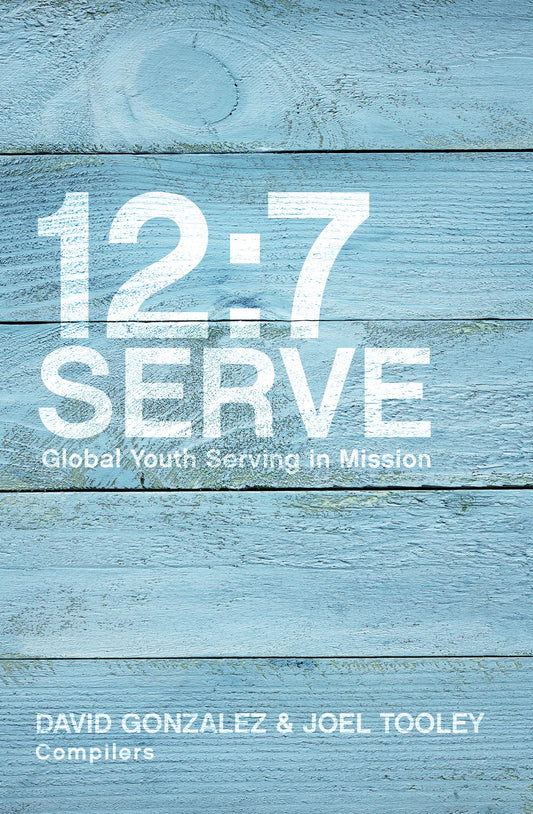 12/7 Serve: Global Youth Serving in Mission