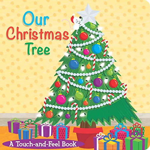 Our Christmas Tree: A Touch-and-Feel Book (Touch-and-feel Books)