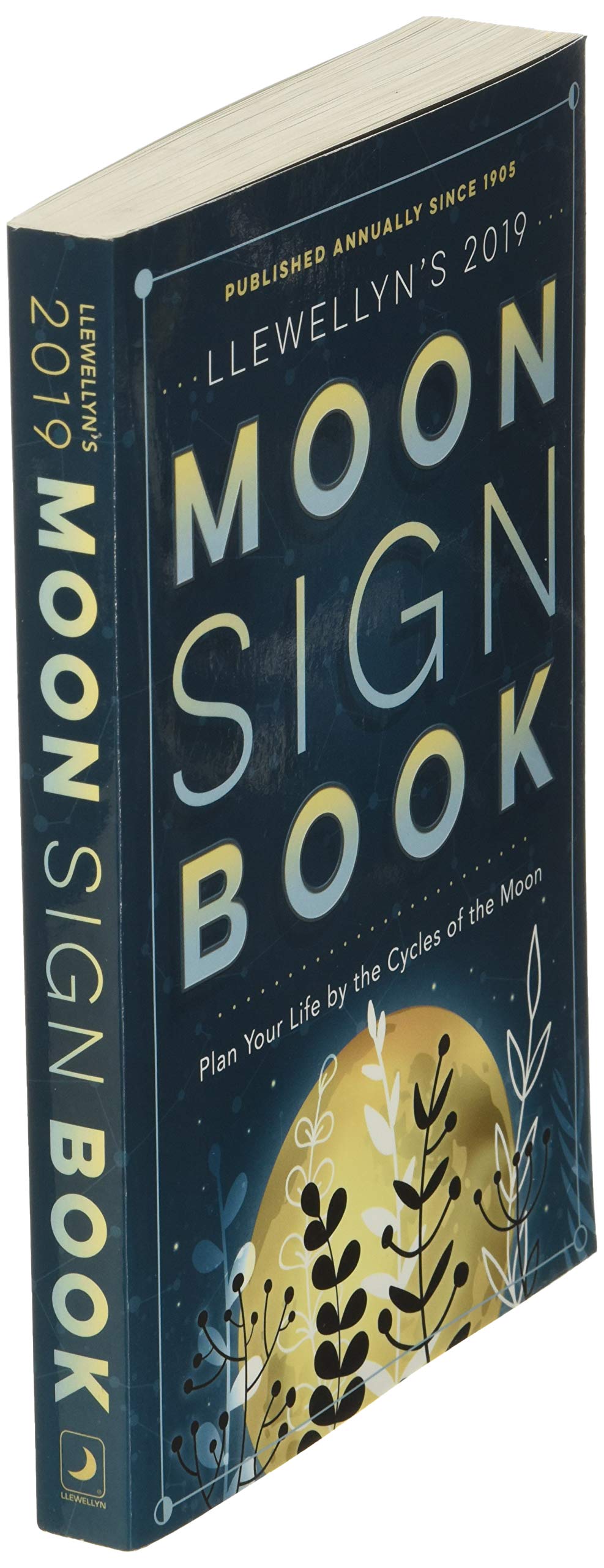 Llewellyn's 2019 Moon Sign Book: Plan Your Life by the Cycles of the Moon (Llewellyn's Moon Sign Books)