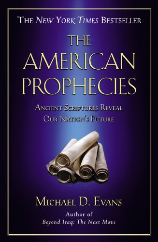 The American Prophecies: Ancient Scriptures Reveal Our Nation's Future