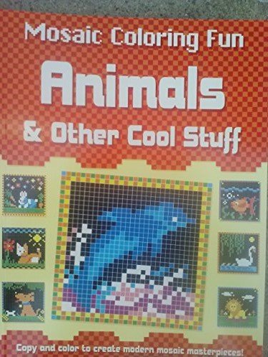 Mosaic Coloring Fun! ~ Animals & Other Cool Stuff ~ Children's Activity Book
