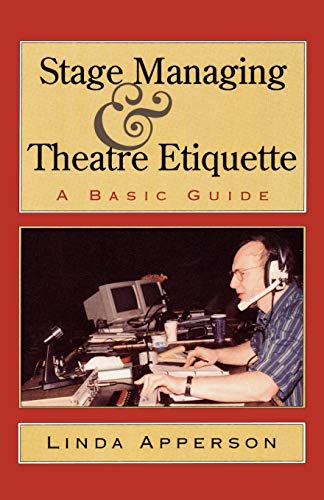 Stage Managing and Theatre Etiquette: A Basic Guide