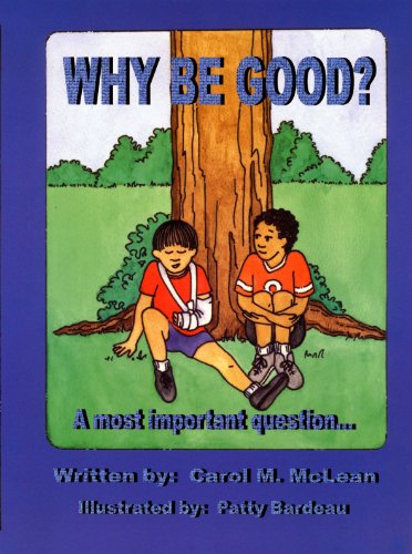 WHY BE GOOD A most important question...