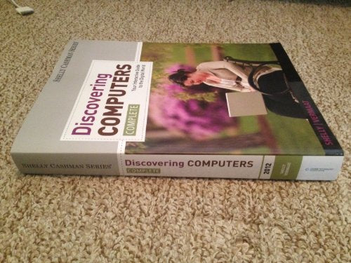 Discovering Computers: Your Interactive Guide to the Digital World, Complete