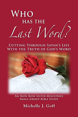 Who Has the Last Word?: Cutting through Satan's Lies with the Truth of God's Word - 6569