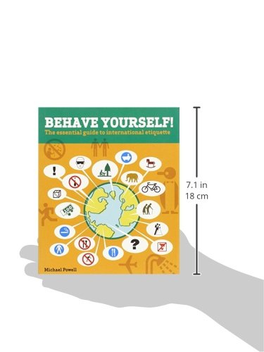 Behave Yourself!: The Essential Guide To International Etiquette