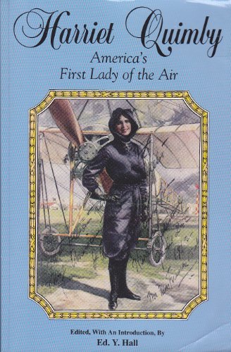 Harriet Quimby - America's First Lady of the Air (Avation History Ser.)