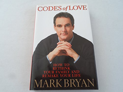 Codes Of Love: How to Rethink Your Family and Remake Your Life