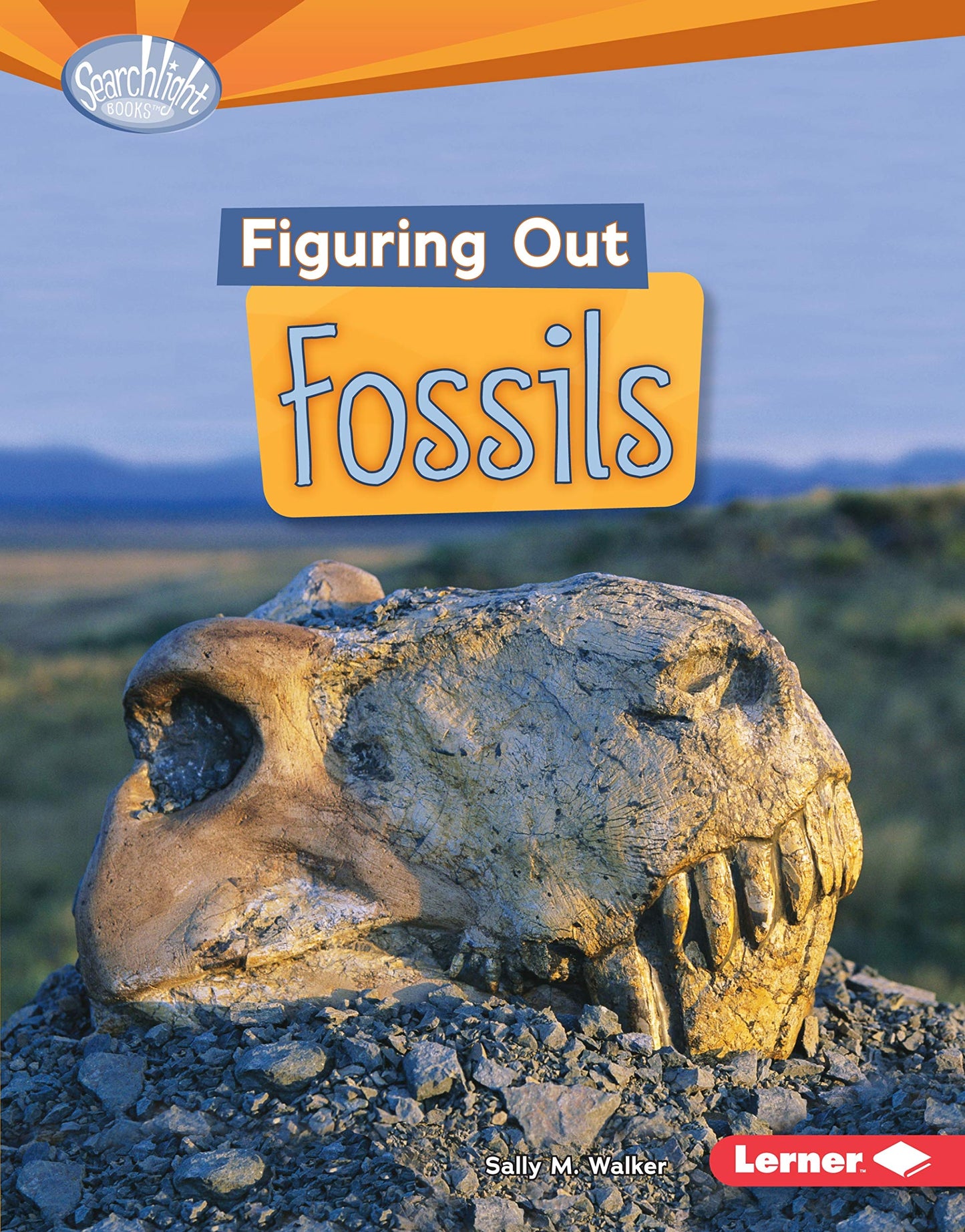 Figuring Out Fossils (Searchlight Books ™ ― Do You Dig Earth Science?)