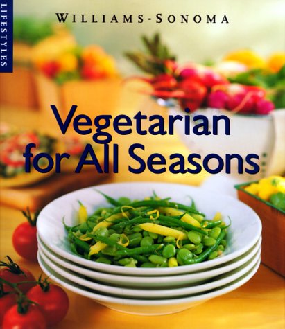 Vegetarian for All Seasons (Williams-Sonoma Lifestyles)
