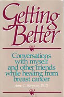 Getting Better: Conversations With Myself and Other Friends While Healing from Breast Cancer