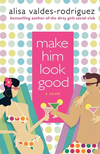 Make Him Look Good: A Novel - 8319