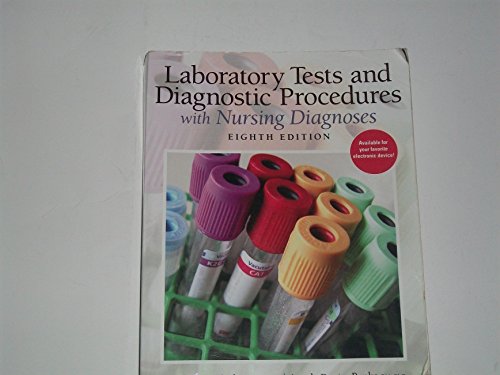 Laboratory Tests and Diagnostic Procedures with Nursing Diagnoses (8th Edition)