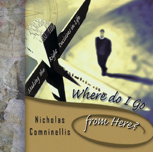 Where Do I Go from Here: Making the Right Decisions in Life