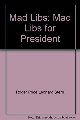 Mad Libs: Mad Libs for President