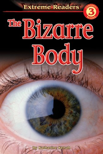The Bizarre Body, Level 3 Extreme Reader (Extreme Readers) - 5145