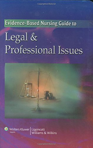 The Evidence-Based Nursing Guide to Legal & Professional Issues