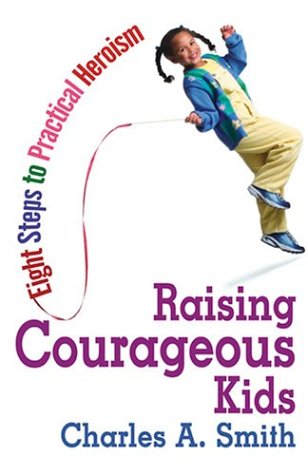 Raising Courageous Kids: Eight Steps to Practical Heroism - 3920
