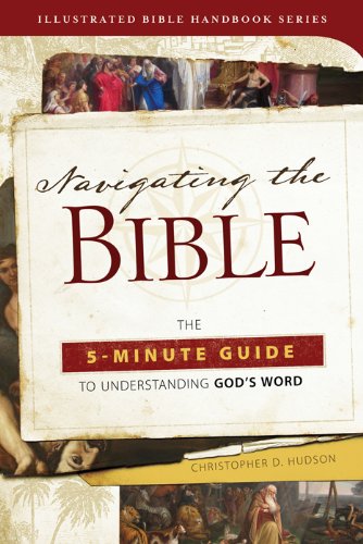 Navigating the Bible: The 5-Minute Guide to Understanding God's Word (Illustrated Bible Handbook Series) - 6139