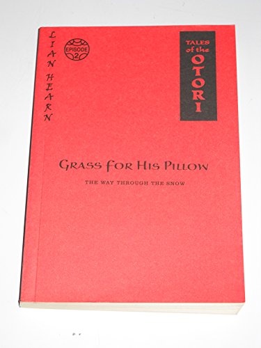 Grass For His Pillow, Episode 2: The Way Through The Snow (Tales of the Otori, Book 2)