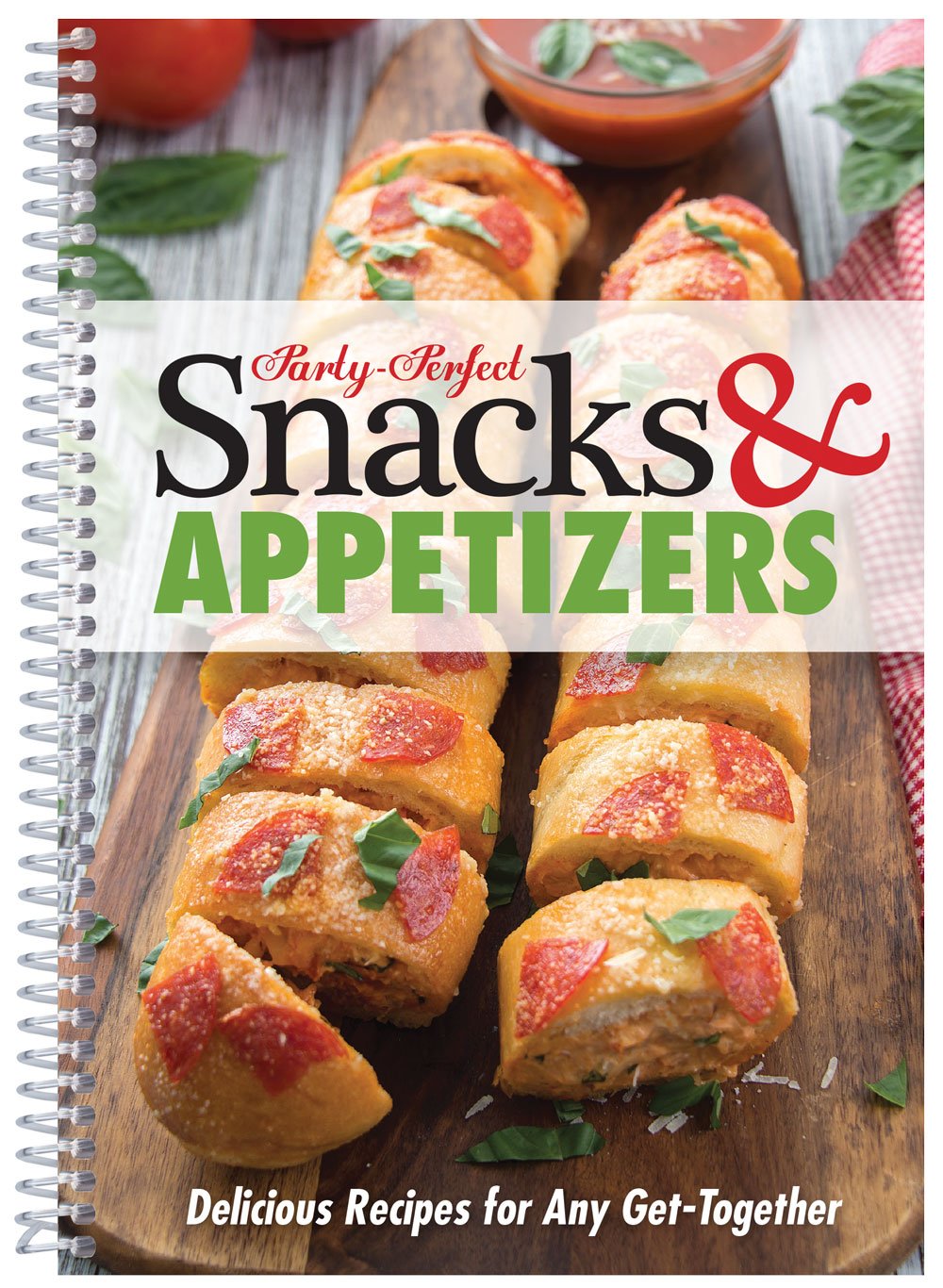 Party-Perfect Snacks & Appetizers: Delicious Recipes for Any Get-Together
