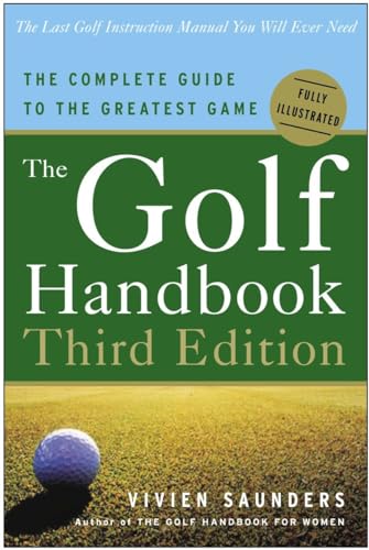 The Golf Handbook, Third Edition: The Complete Guide to the Greatest Game - 6610