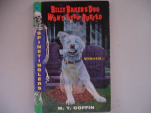Billy Baker's Dog Won't Stay Buried (Spinetinglers, Book 2) - 804