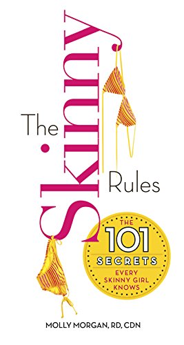 The Skinny Rules: The 101 Secrets Every Skinny Girl Knows