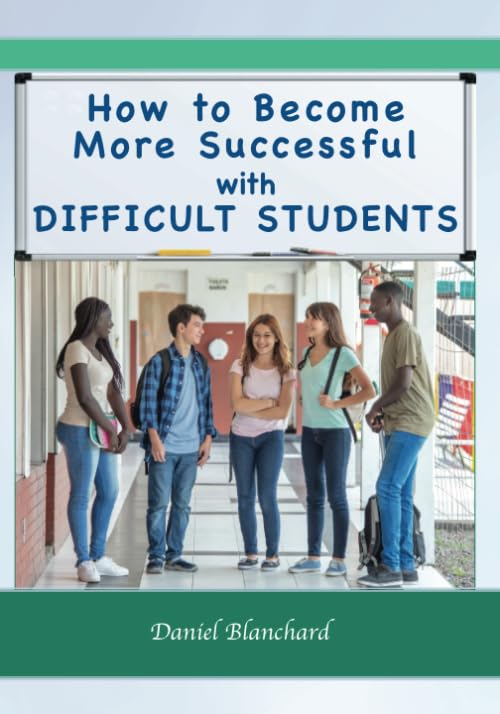 How to Become More Successful with DIFFICULT STUDENTS (Granddaddy's Secrets for Educators) - 9190