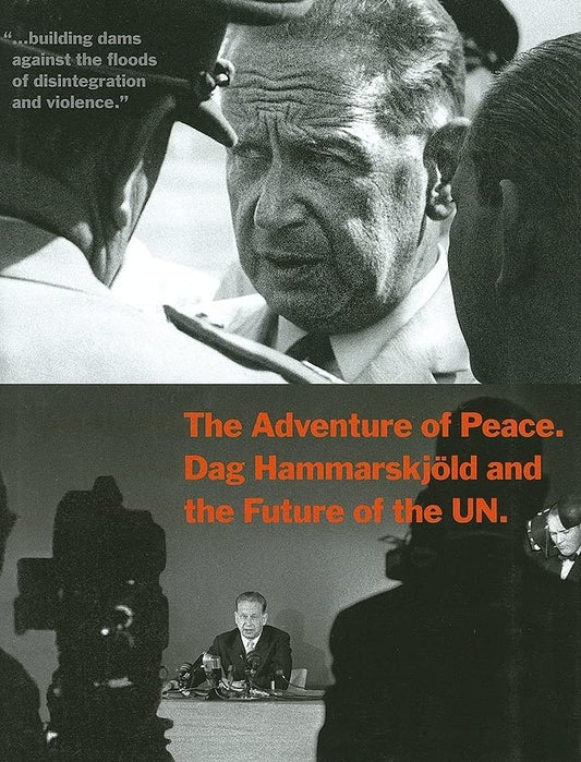 The Adventure of Peace: Dag Hammarskjld and the Future of the United Nations