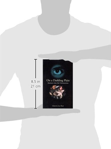 On a Darkling Plain: Journies into the Unconscious