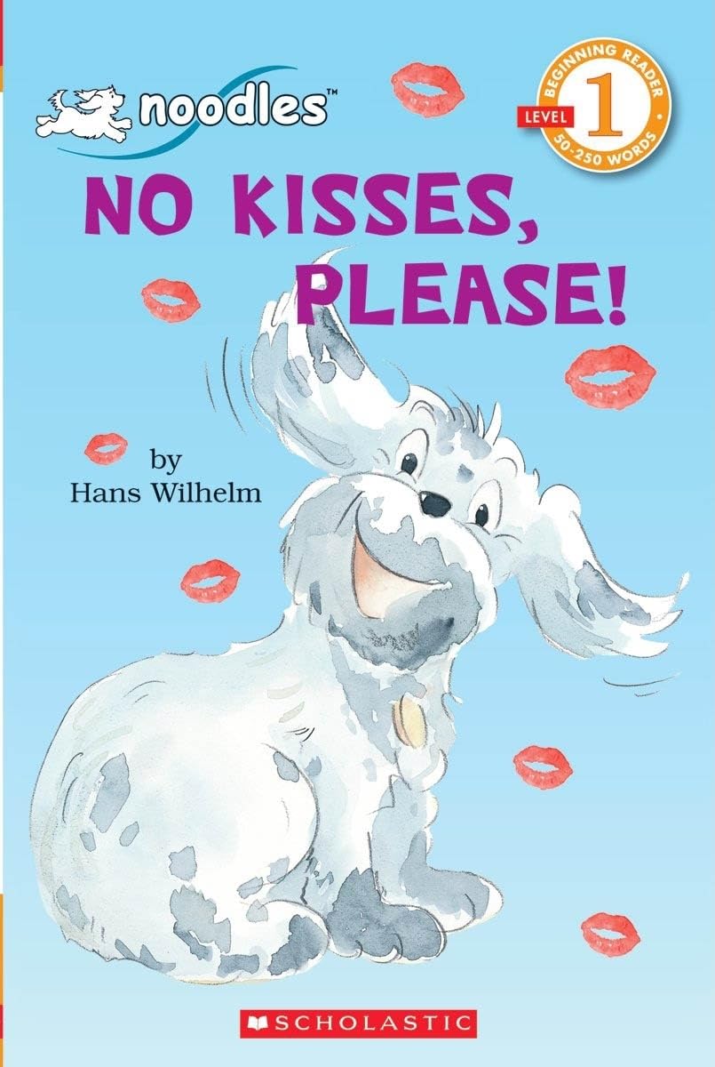 Scholastic Reader Level 1: Noodles: No Kisses, Please!