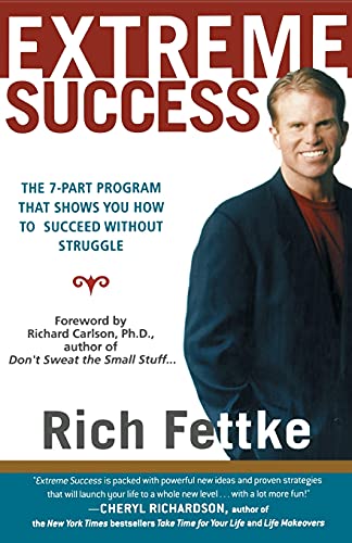 Extreme Success: The 7-Part Program That Shows You How to Succeed Without Struggle