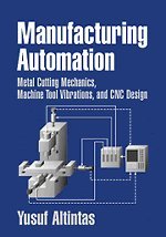 Manufacturing Automation: Metal Cutting Mechanics, Machine Tool Vibrations, and CNC Design - 5949