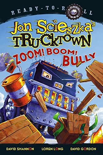 Zoom! Boom! Bully: Ready-to-Read Level 1 (Jon Scieszka's Trucktown)