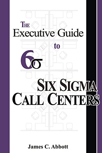 The Executive Guide to Six Sigma Call Centers