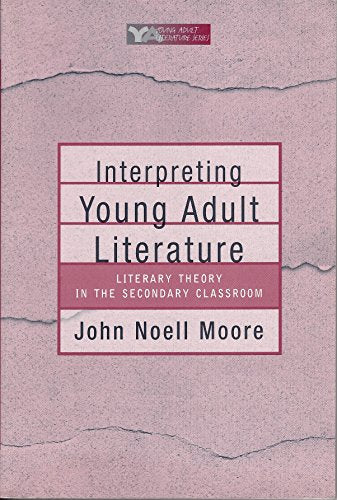 Interpreting Young Adult Literature: Literary Theory in the Secondary Classroom (Young Adult Literature Series) - 4925