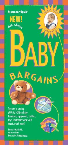 Baby Bargains, 8th Edition: Secrets to Saving 20% to 50% on Baby Furniture, Gear, Clothes, Toys, Maternity Wear and Much, Much More! - 3400